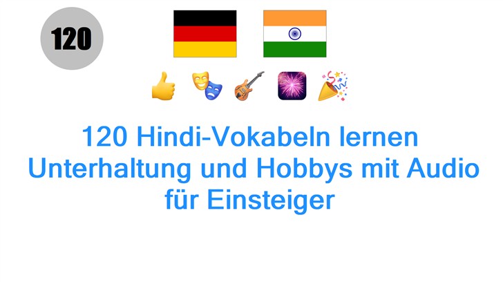 120 Hindi-Vokabeln lernen: Unterhaltung und Hobbys mit Audio für Einsteiger